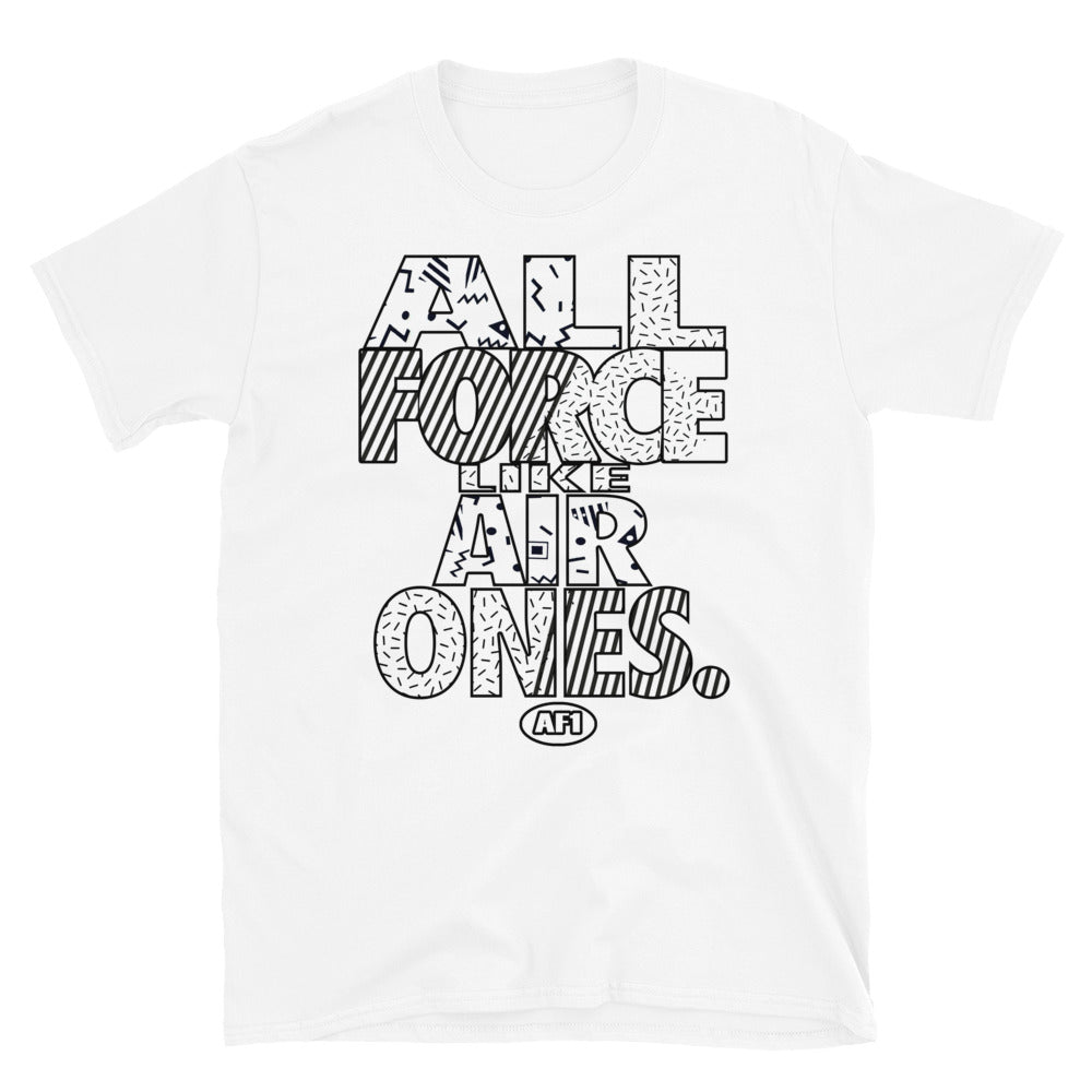 All Force Like Air Ones shirt Match Air Force 1 Low Mid High White CW2288-111