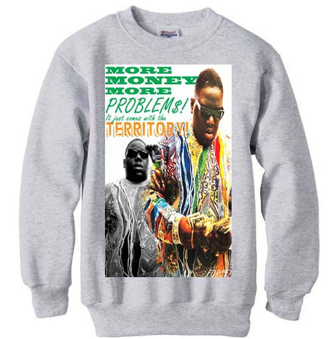 Notorious BIG More Money More Problems sweatshirt